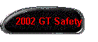 2002 GT Safety