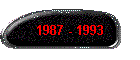1987 - 1993