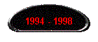 1994 - 1998