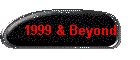 1999 & Beyond