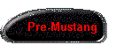 Pre-Mustang